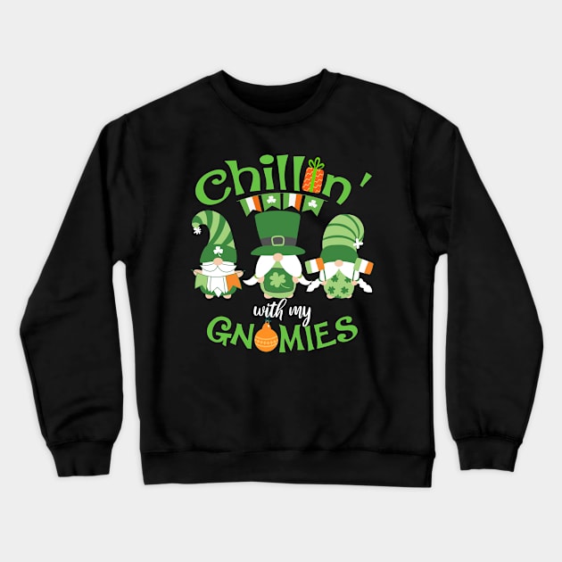 Chillin' With My Gnomies St. Patrick's Day Crewneck Sweatshirt by NatalitaJK